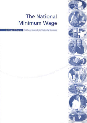 The National Minimum Wage: Making a Difference: Third Report Volume 1 (Command..