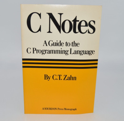 C Notes, A Guide to the C Programming Language by C.T. Zahn