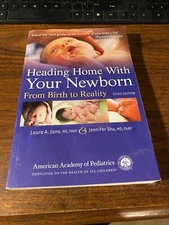 Heading Home with Your Newborn : From Birth to Reality by Jennifer Shu and...
