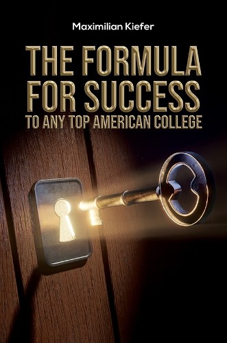 The Formula for Success to Any Top American College - 9781035864331