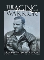 Rev. Gerald Jerry Raschke | The Aging Warrior | Buch | Englisch (2020)