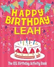 Happy Birthday Leah - The Big Birthday Activity Book: (Personalized Children's