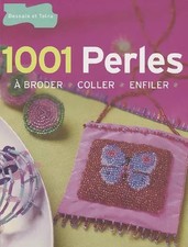 1001 Perlen zum Sticken, Kleben, Fädeln, Irène Lassus und Marie-Anne Voituriez