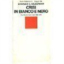 Charles Silberman - Crisi in Bianco e Nero Einaudi