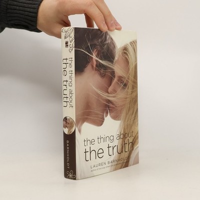 The Thing About the Truth  |  Lauren Barnholdt