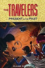 The Travelers: Present in the Past by Schmidt, Elaine