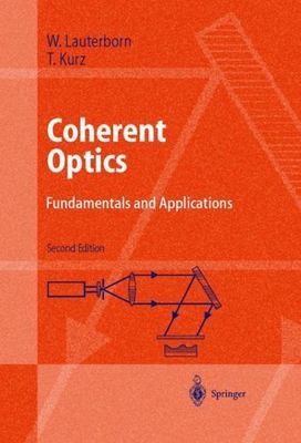 Coherent Optics: Fundamentals and Applications (Advanced Texts in Physics) by 