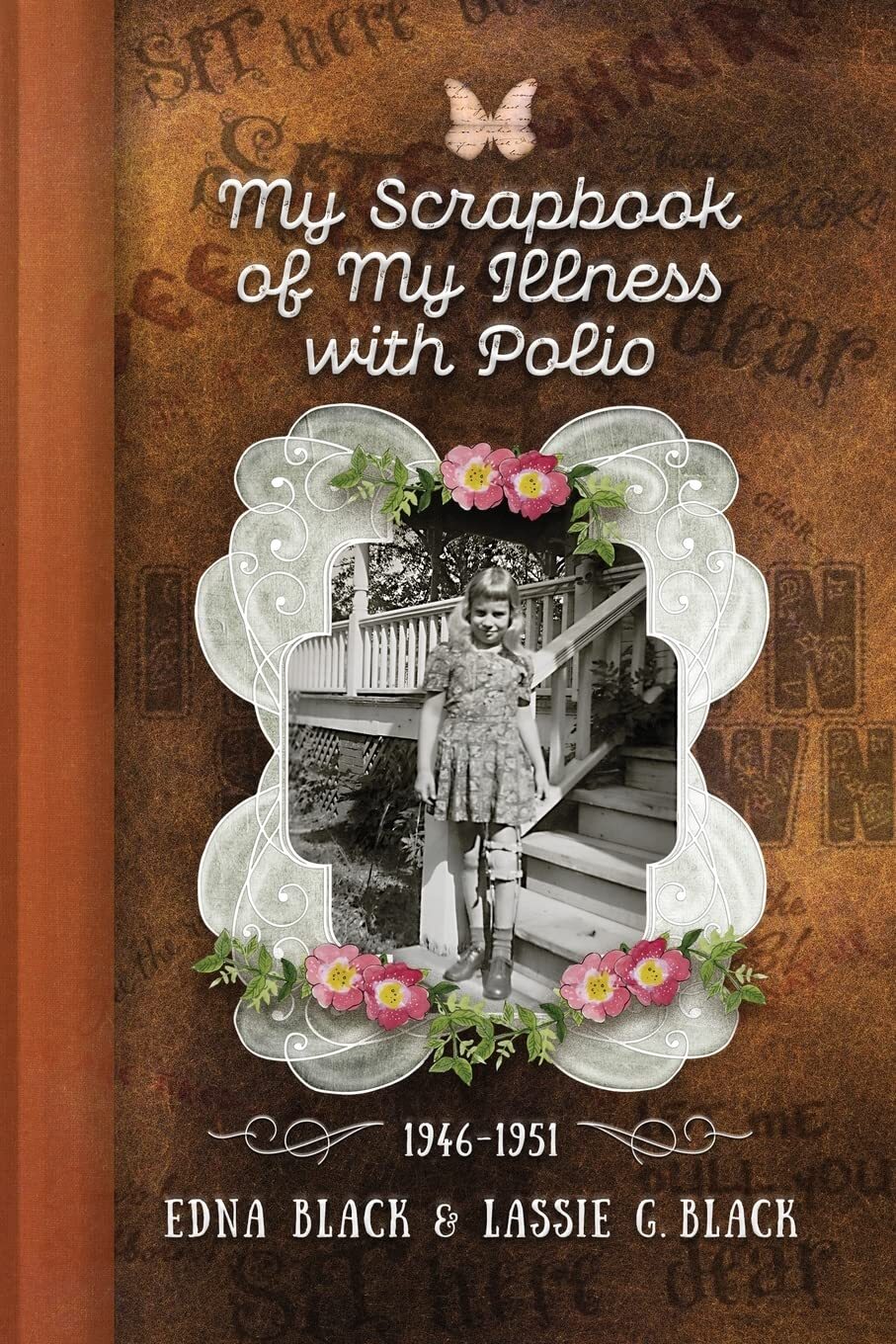 My Scrapbook of My Illness with Polio, 1946-1951 - Edna Black - PAPERBACK - NEW