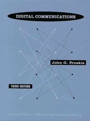 Digital Communications (Mcgraw Hill Series in Electrical and Computer Engineerin