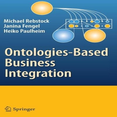 Ontologies-Based Business Integration Michael Rebstock Hardcover