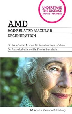AMD, Age-Related Macular Degeneration : Understanding the Disease