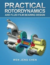 PRACTICAL ROTORDYNAMICS AND FLUID FILM BEARING DESIGN By Wen Jeng Chen BRAND NEW
