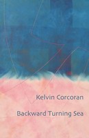 Backward Turning Sea | Kelvin Corcoran | Taschenbuch | Kartoniert / Broschiert