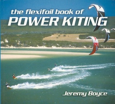 Flexifoil Book of Power Kiting by Boyce, Jeremy 1903872065 FREE Shipping