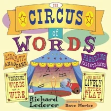 The Circus of Words: Acrobatic Anagrams, Parading Palindromes, Wonderful  - GOOD