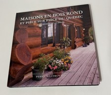 Maisons en bois rond et pièce sur pièce du Québec Perry Mastrovito Hardcover