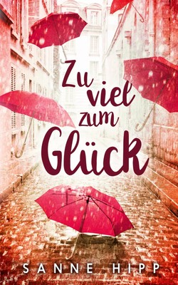 Zu viel zum Glück Sanne Hipp Taschenbuch 216 S. Deutsch 2022 tredition
