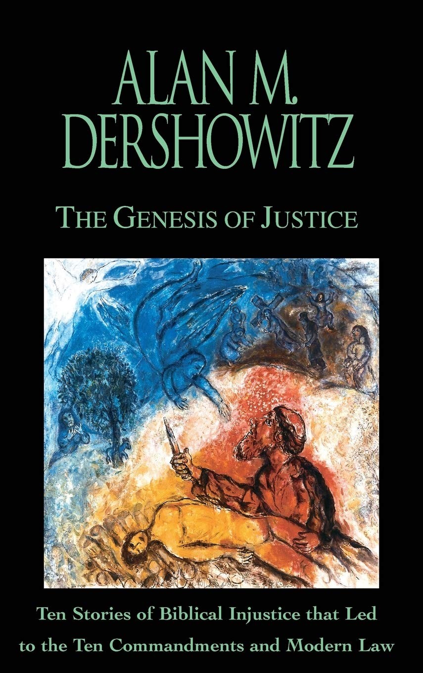 The Genesis of Justice: Ten Stories of Biblical Injustice that Led to the Te...