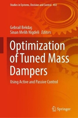 Optimization of Tuned Mass Dampers: Using Active and Passive Control by Sinan Me
