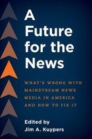 Future For The News Jim A. Kuypers Taschenbuch Englisch 2023 Ean 9781538180235
