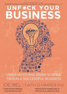 Entfuck Your Business: Mit Mathematik und Hirnwissenschaften ein erfolgreiches Geschäft führen 