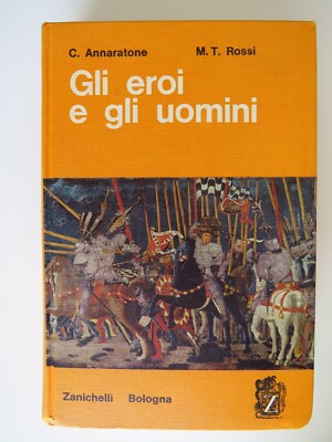 Helden und Männer, Epische Anthologie - Annaraton / Rossi - Zanichelli, 1967