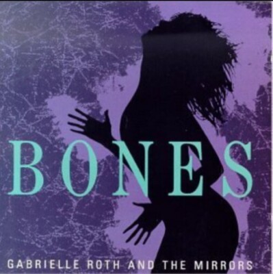 Gabrielle Roth & The Mirrors - Bones (CD 1989 ZYX Music)
