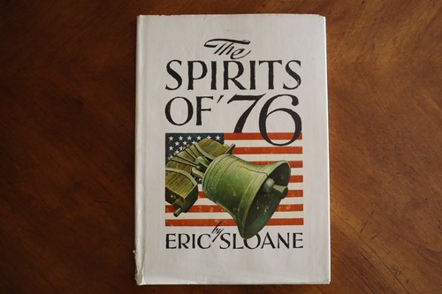 The Spirits Of 76 von Eric Sloane 1976 Hardcover Buch mit Schutzumschlag