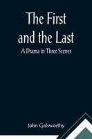 John Galsworthy | The First And The Last | Taschenbuch | Englisch (2021)