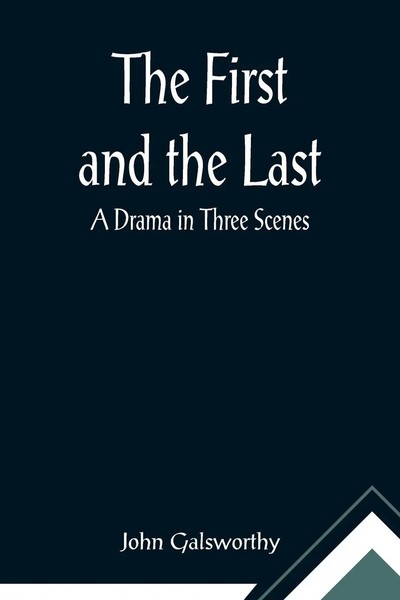 John Galsworthy | The First And The Last | Taschenbuch | Englisch (2021)-image