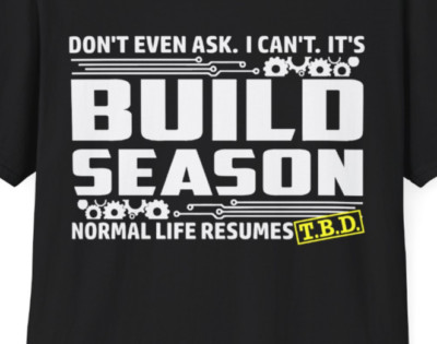 Robotics Build Season Shirt High School Robots STEM FRC First Engineering 