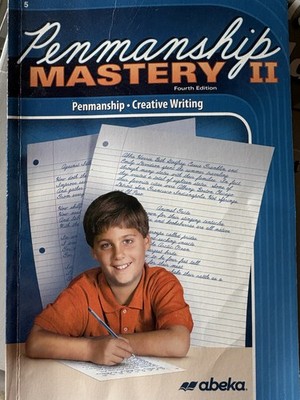 Abeka Penmanship Mastery II , Fourth Edition, Penmanship, Creative Writing