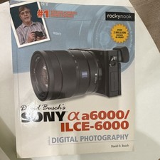 Rocky Nook David Busch's Sony a6000/ILCE-6000 Digital Photography Guide