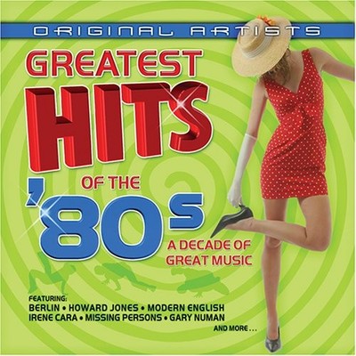 GREATEST HITS OF THE 80'S - Greatest Hits Of The 80s: A Decade Of Great Hits