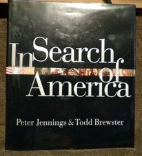 In Search of America by Peter Jennings and Todd Brewster (2002, Hardcover)