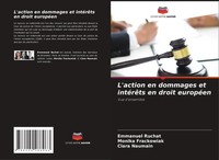 Emmanuel Ruchat (U. A.) | L'action En Dommages Et IntéRêTs En Droit EuropéEn