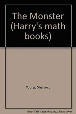The Monster Harry's math books Sharon L Young