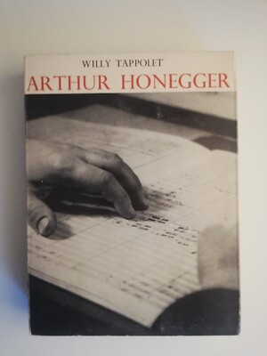 ARTHUR HONEGGER - WILLY TAPPOLET - EDITIONS DE LA BACONNIERE 1957