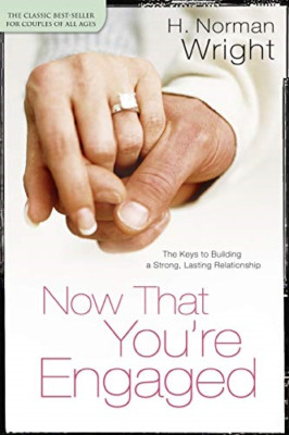 Now That You're Engaged: The Keys to Building a Strong, - Paperback NEW Dr H Nor