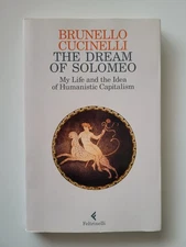 THE DREAM OF SOLOMEO BRUNELLO CUCINELLI MY LIFE & THE IDEA HUMANISTIC CAPITALISM