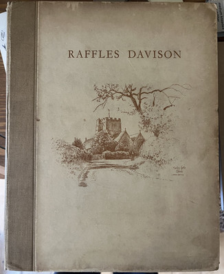 Raffles Davison - A Record of His Life & Work from 1870 to 1926, 1927 Batsford