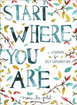Start Where You Are: A Journal for - Journal, by Patel Meera Lee - Acceptable w