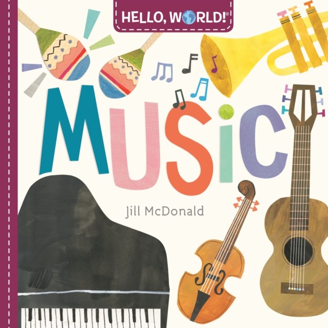Hello, World! Music by Jill McDonald (Board book)