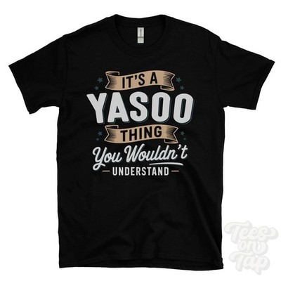 IT'S A YASOO THING YOU WOULDN'T UNDERSTAND T-SHIRT name surname family gift