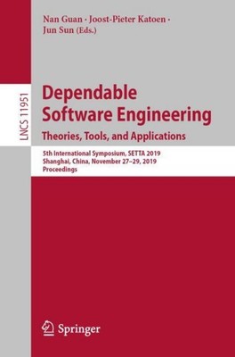 Dependable Software Engineering. Theories, Tools, and Applications Nan Guan