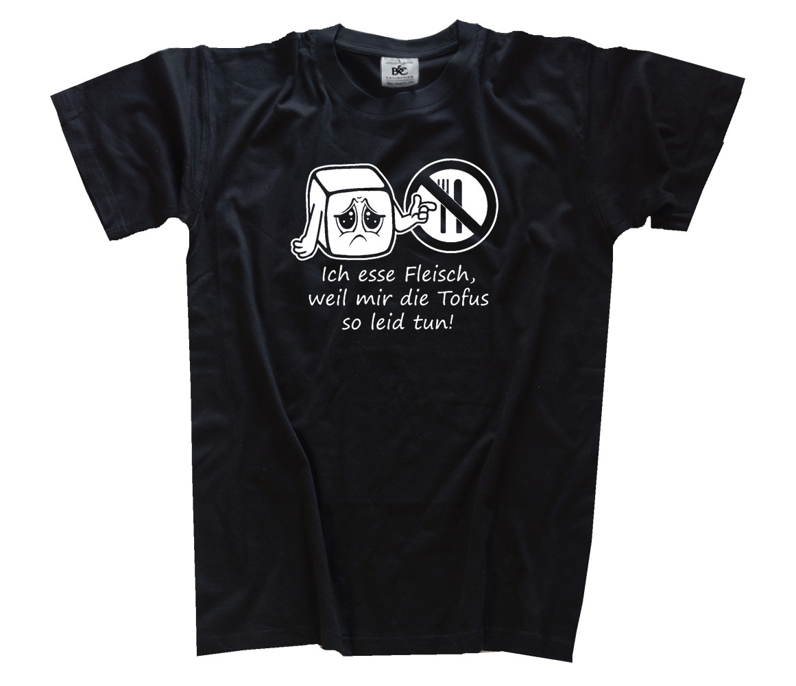 Ich esse gern Fleisch,weil mir die Tofus so leid T-Shirt,Hoody Kapuzensweatshirt