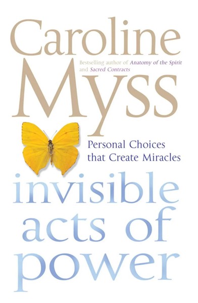 Caroline Myss | Invisible Acts Of Power | Taschenbuch | Englisch (2007)-image