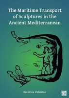 The Maritime Transport Of Sculptures In The Ancient Mediterranean | Velentza