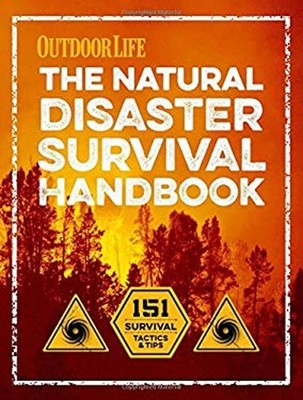 The Natural Disaster Survival Handbook The Editors The Editors of
