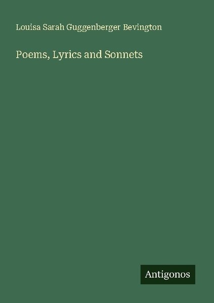 Poems, Lyrics And Sonnets Louisa Sarah Guggenberger Bevington-image